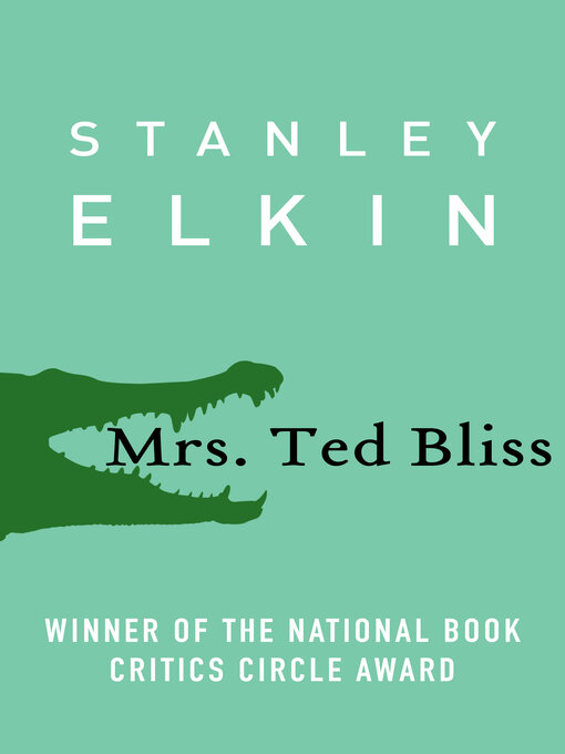 Title details for Mrs. Ted Bliss by Stanley Elkin - Available